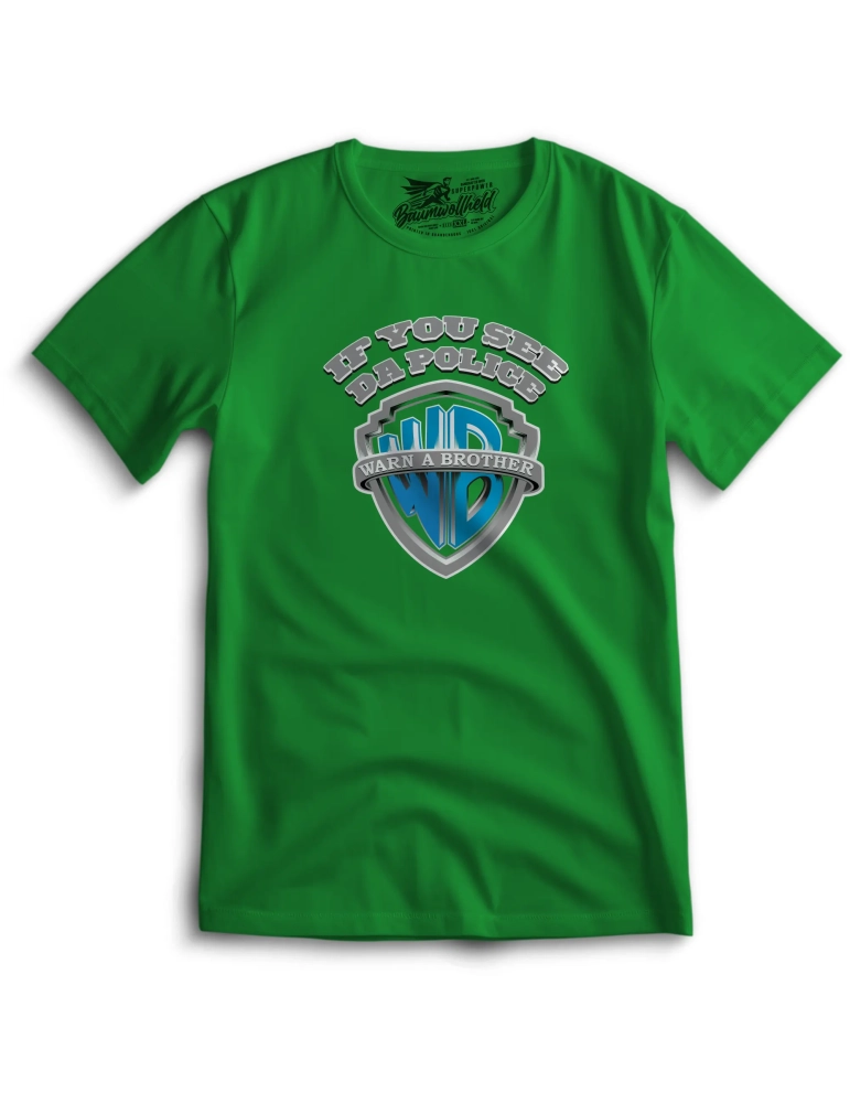 Baumwollheld.de|If you see da Police - Warn a Brother - T-Shirt|Gentlemens|29,00 €