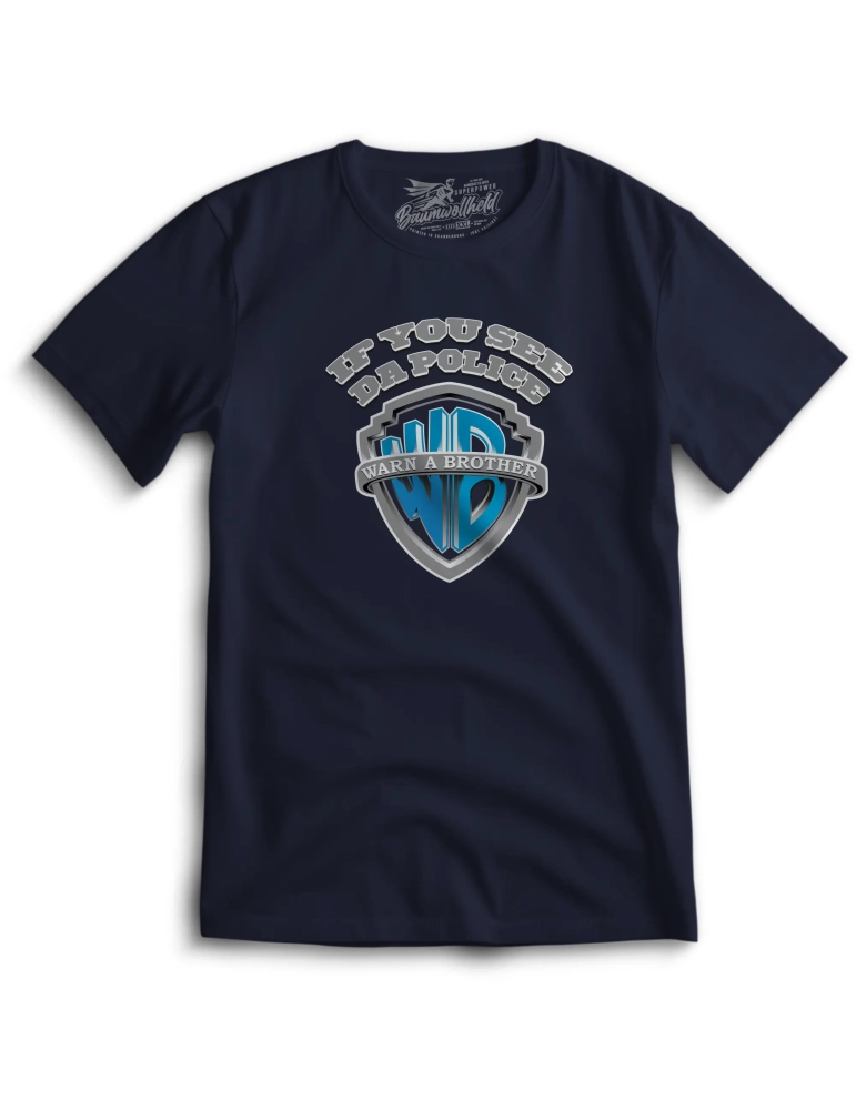 Baumwollheld.de|If you see da Police - Warn a Brother - T-Shirt|Gentlemens|29,00 €