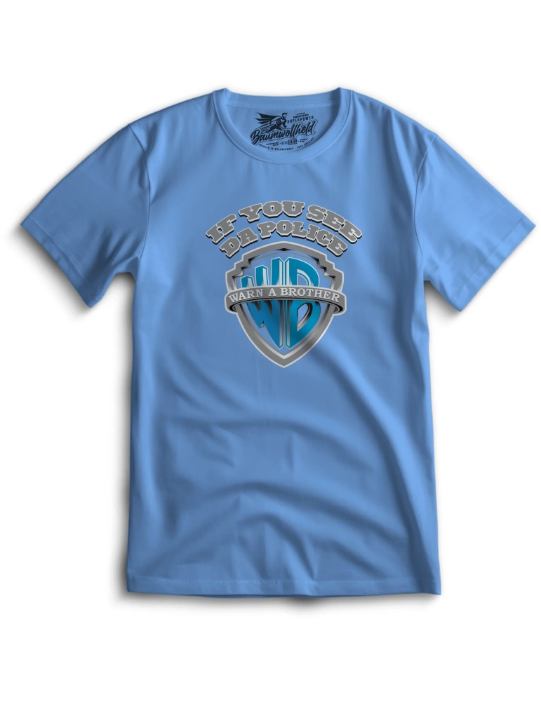 Baumwollheld.de|If you see da Police - Warn a Brother - T-Shirt|Gentlemens|29,00 €