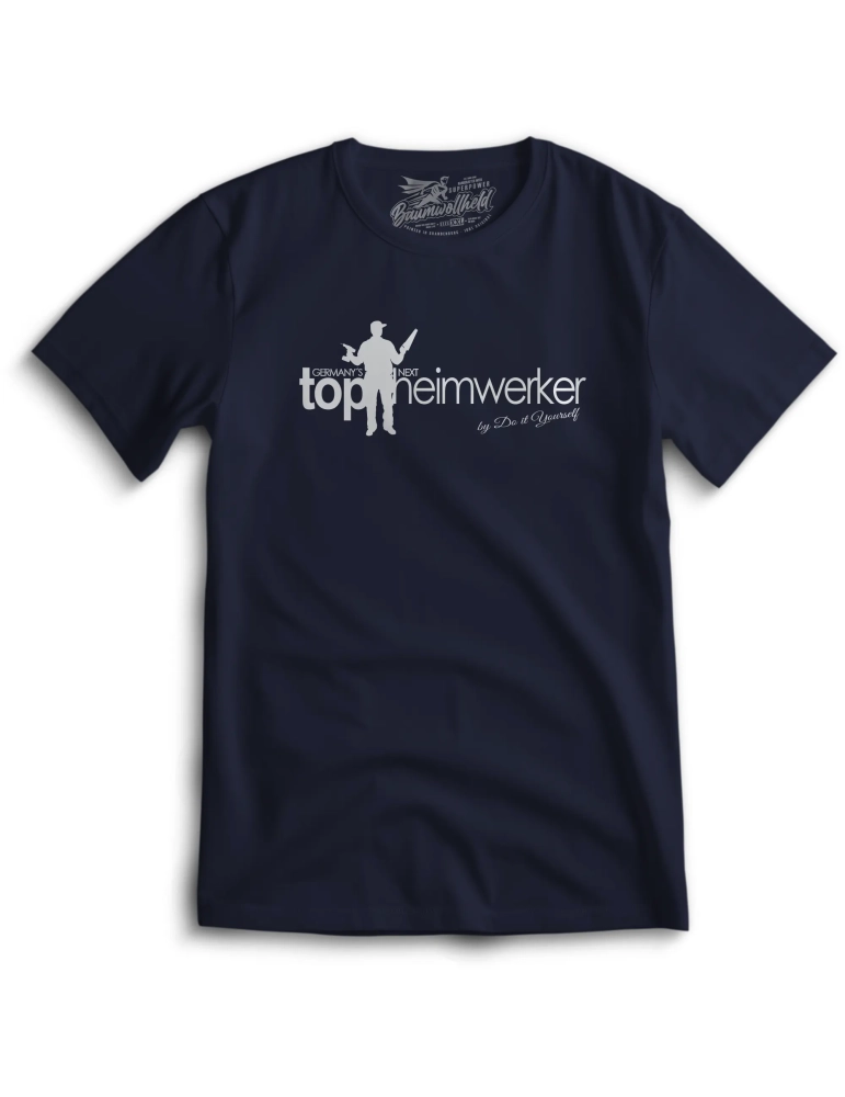 Baumwollheld.de|Germanys Next Top Heimwerker - T-Shirt|Gentlemens|24,90 €