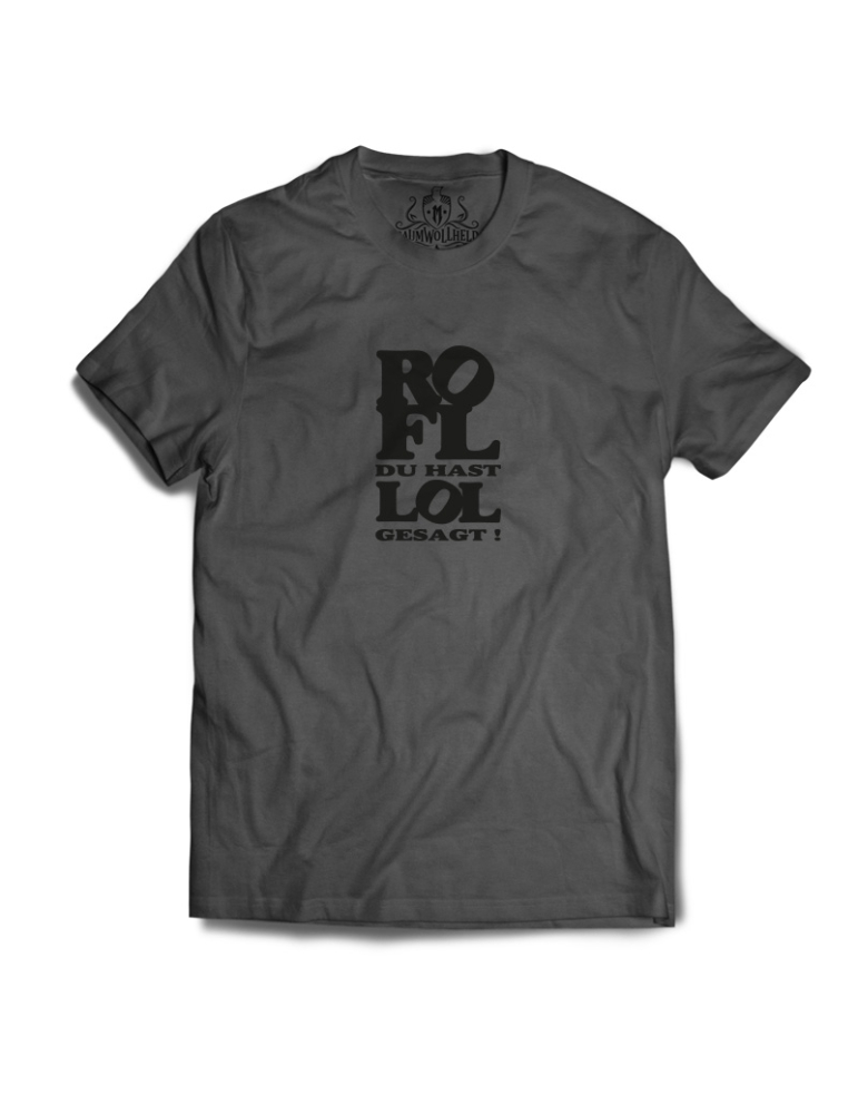 Baumwollheld.de|ROFL du hast LOL gesagt!  - Tshirt - Black Print|T-Shirts|24,90 €
