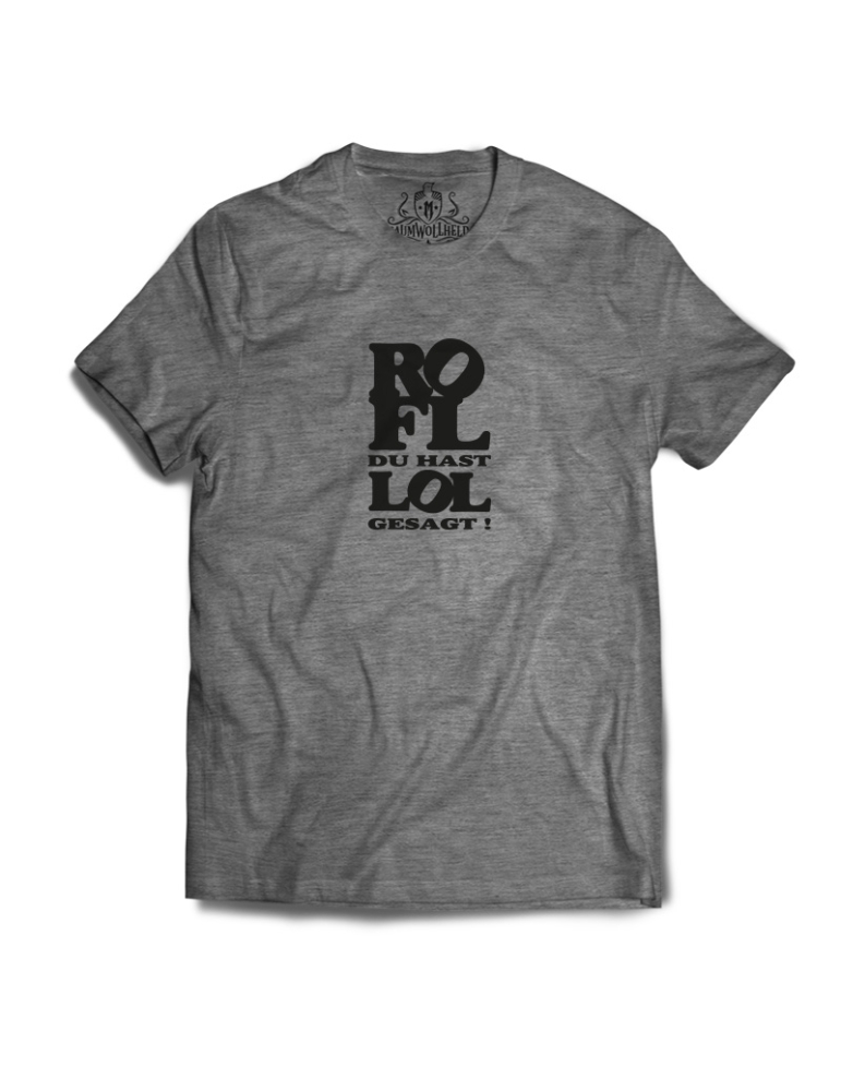 Baumwollheld.de|ROFL du hast LOL gesagt!  - Tshirt - Black Print|T-Shirts|24,90 €